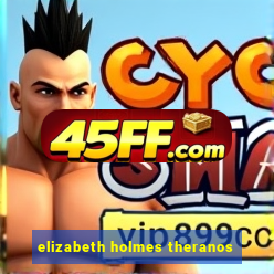 elizabeth holmes theranos